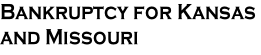 Bankruptcy for Kansas  and Missouri