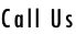 Call Us